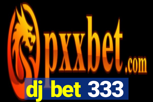 dj bet 333